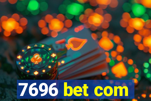 7696 bet com